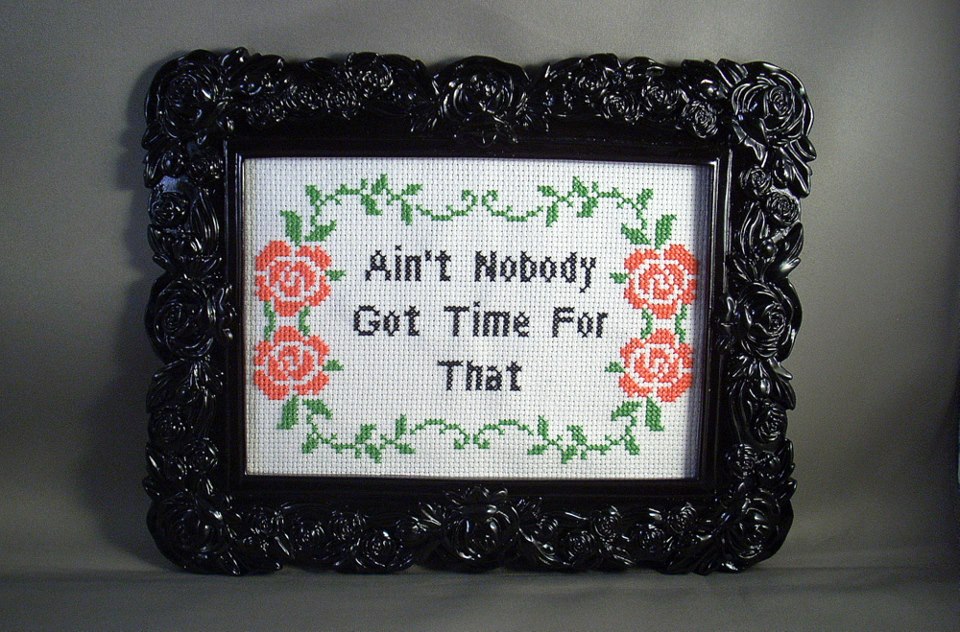 ain't nobody got time for that katie kutthroat cross stitch